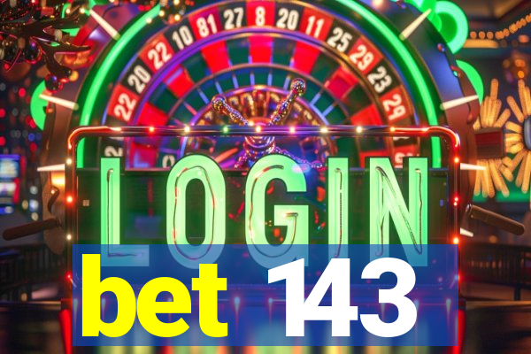 bet 143
